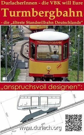 DurlacherInnen - die VBK will Eure Turmbergbahn anspruchsvoll designen.